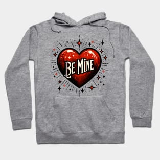 Be Mine Hoodie